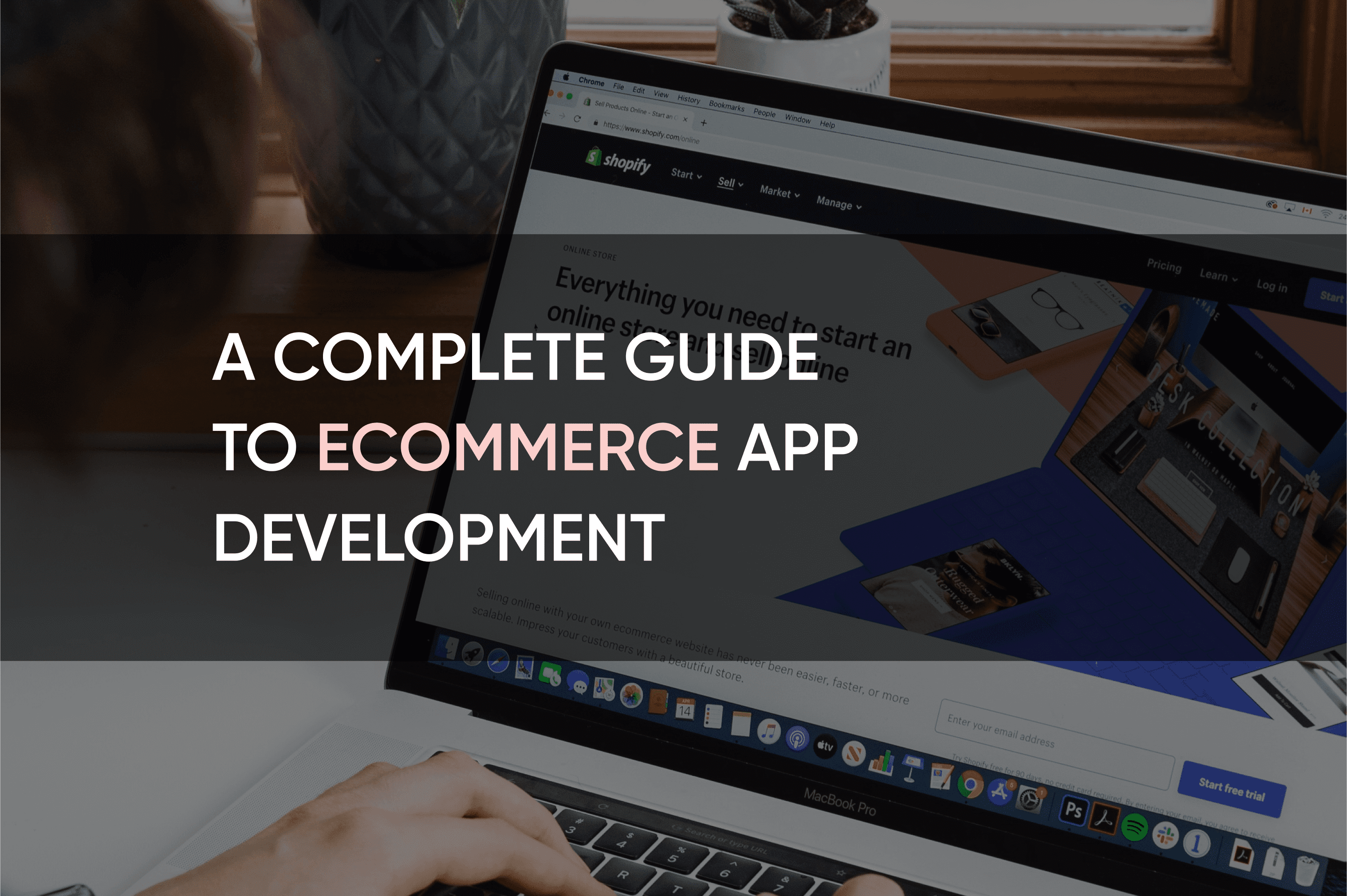 A Complete Guide To eCommerce App Development: Steps, Key Features, Trends | SolidBrain