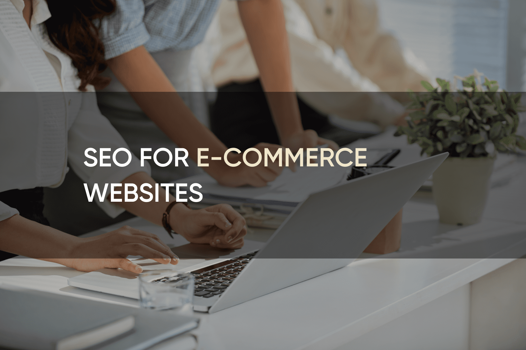 SEO for E-commerce Websites | SolidBrain