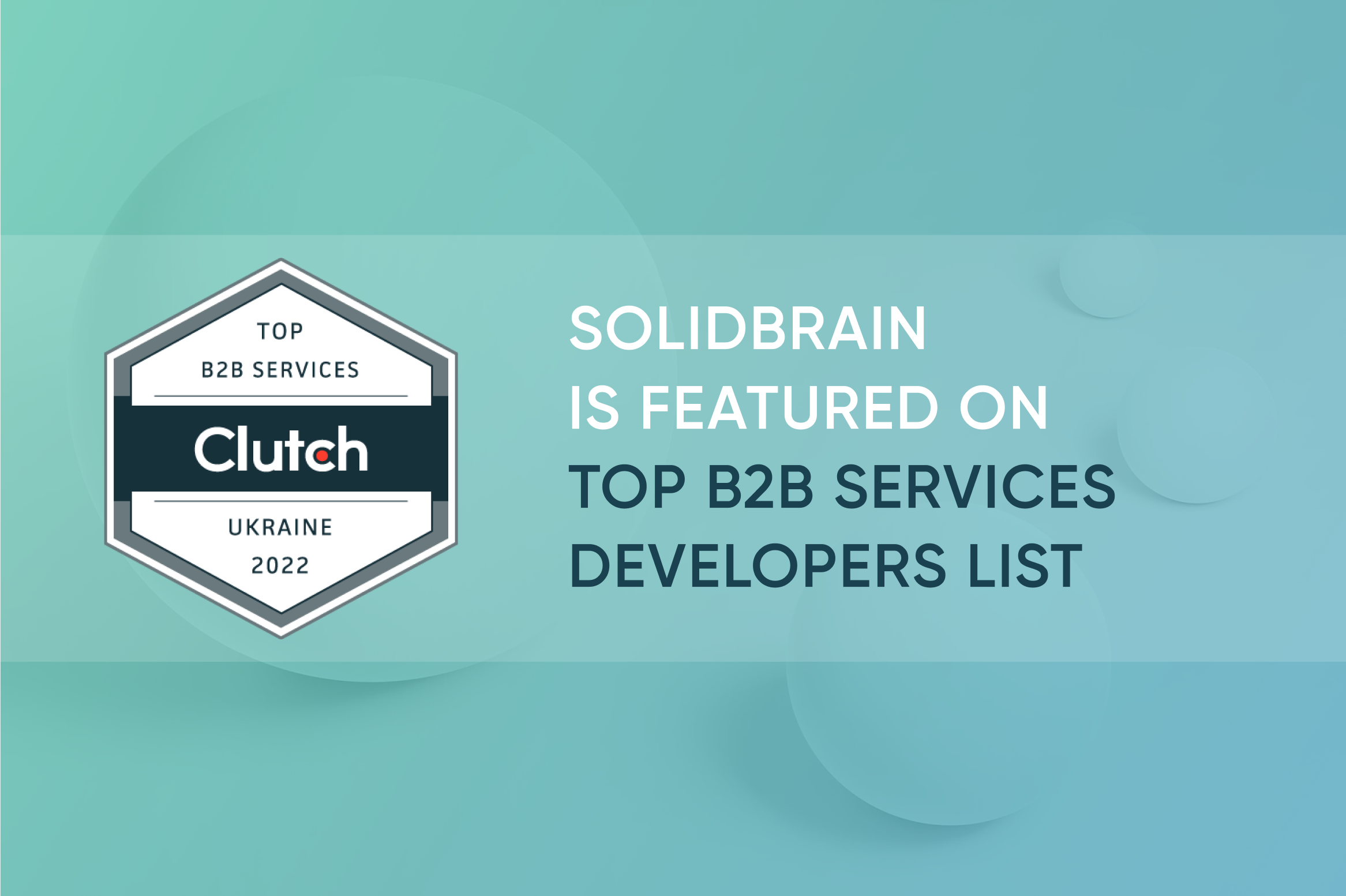 Clutch Recognizes SolidBrain Among Ukraine’s Top B2B Companies for 2022 | SolidBrain