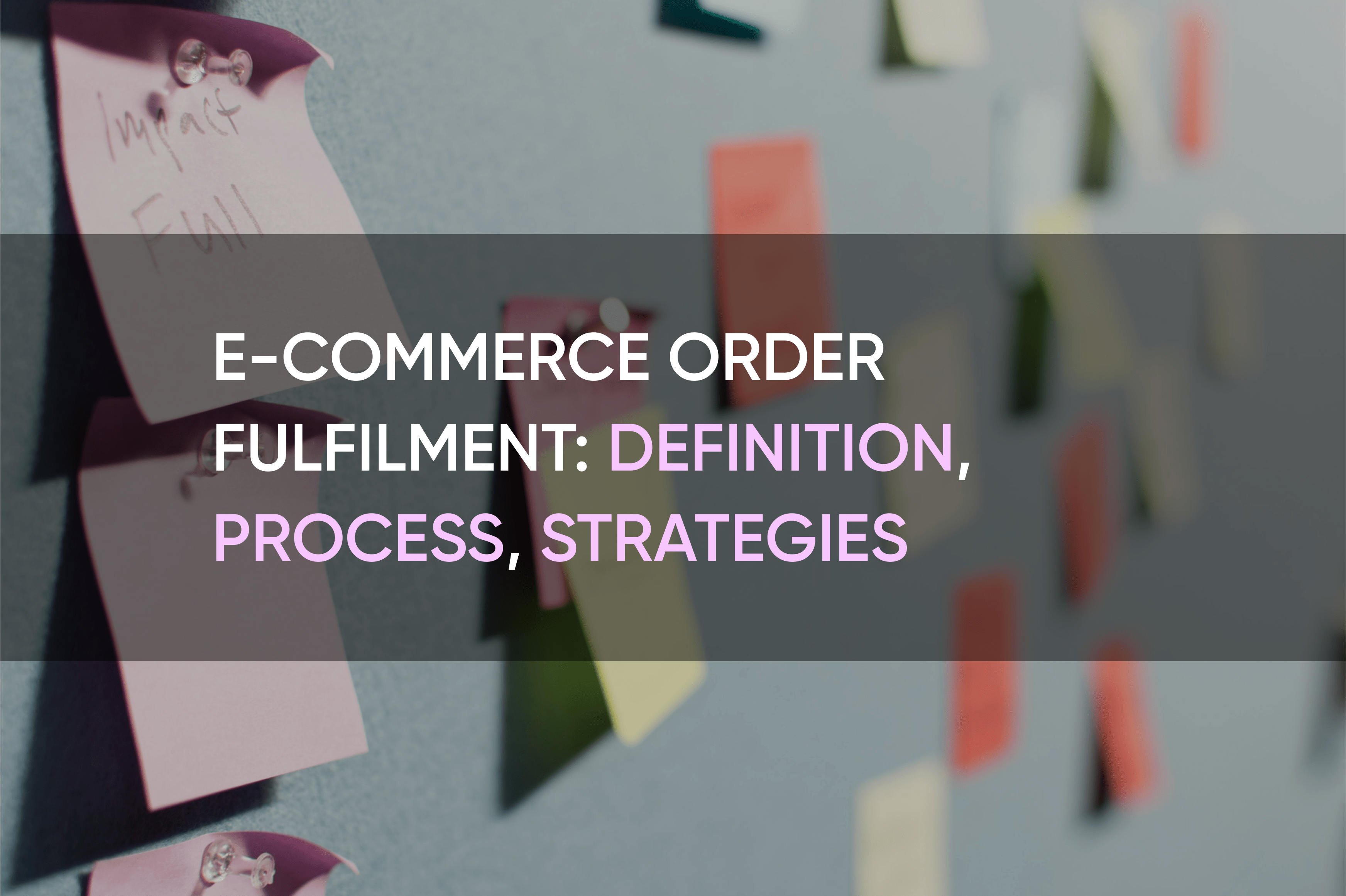 eCommerce Order Fulfilment: Definition, Process, Strategies | SolidBrain